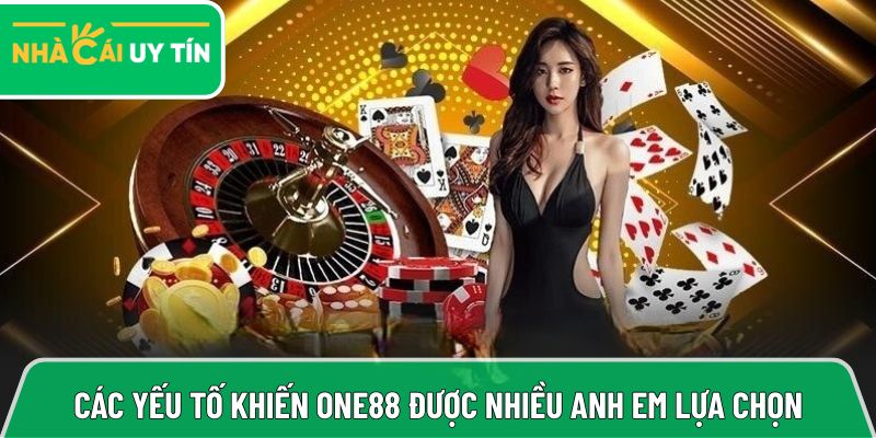 Các yếu tố khiến One88 được nhiều anh em lựa chọn