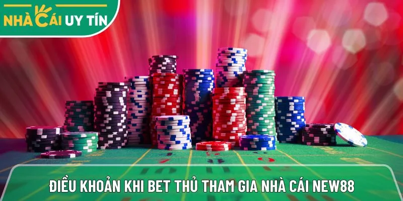 Điều khoản quan trọng khi bet thủ tham gia nhà cái New88