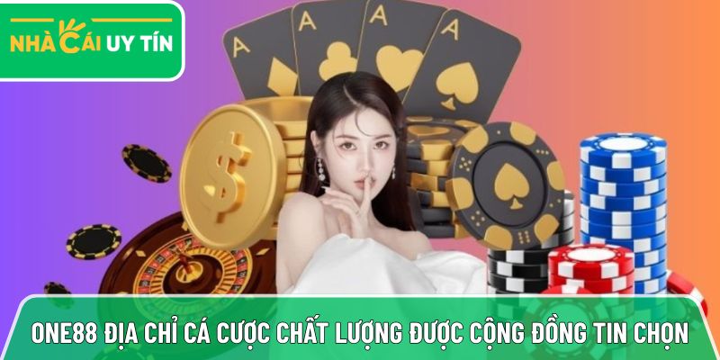 One88 địa chỉ cá cược chất lượng được cộng đồng tin chọn